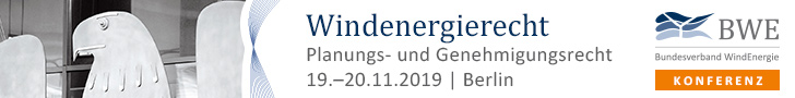 Konferenz: Windenergierecht – Brennpunkt: Planungs- und Genehmigungsrecht 2019, 19.11.2019 - 20.11.2019, Berlin